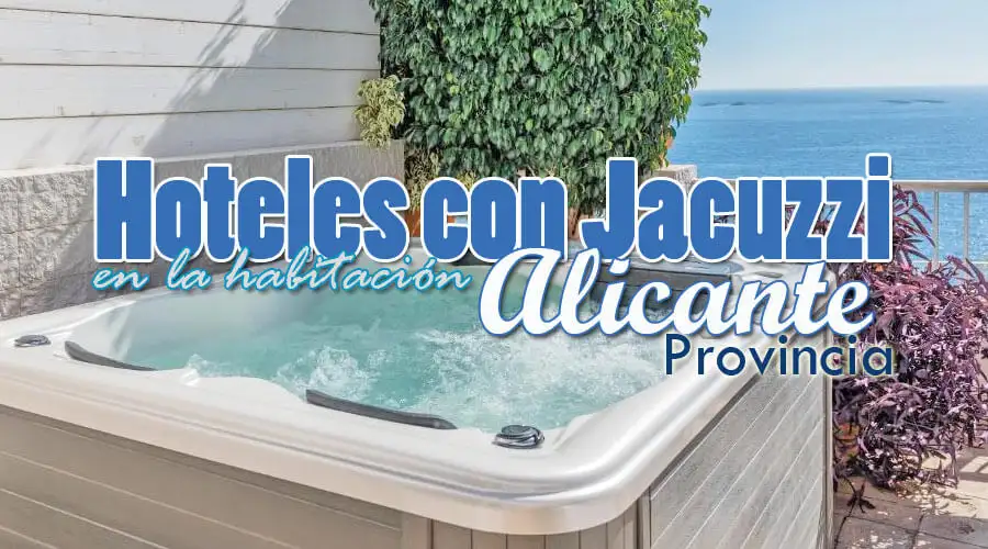 Hoteles con jacuzzi en la habitación Alicante Provincia