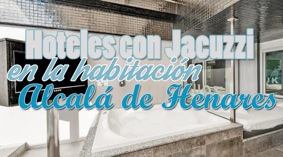 Hoteles con jacuzzi en la habitación Alcalá de Henares